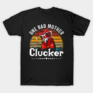 One Bad Mother Clucker Chicken Mom Mother'S Day Women T-Shirt